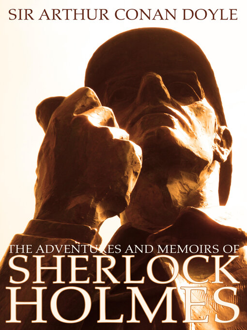 Title details for The Adventures and Memoirs of Sherlock Holmes (Engage Books) (Illustrated) by Sir Arthur Conan Doyle - Available